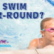 Why Swim Year-Round?