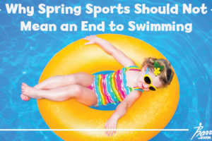Why Spring Sports Should Not Mean an End to Swimming